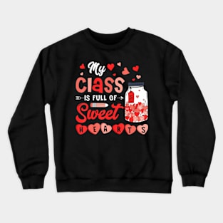 My Is Full Of Sweet Hearts Teacher Valentines Day Crewneck Sweatshirt